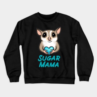 Sugar Mama, Blue, for Sugar Glider Lovers Crewneck Sweatshirt